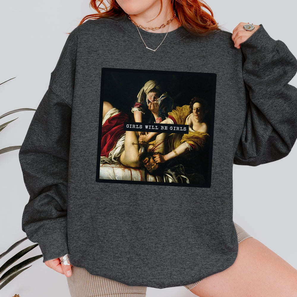 Girls Will be Girls Judith beheading Holofernes Sweatshirt