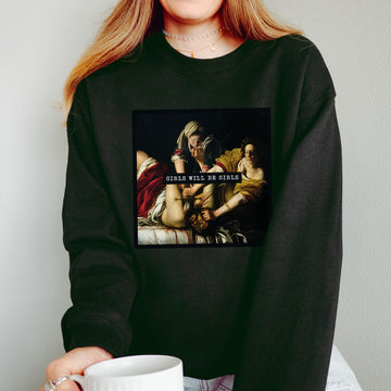 Girls Will be Girls Judith beheading Holofernes Sweatshirt