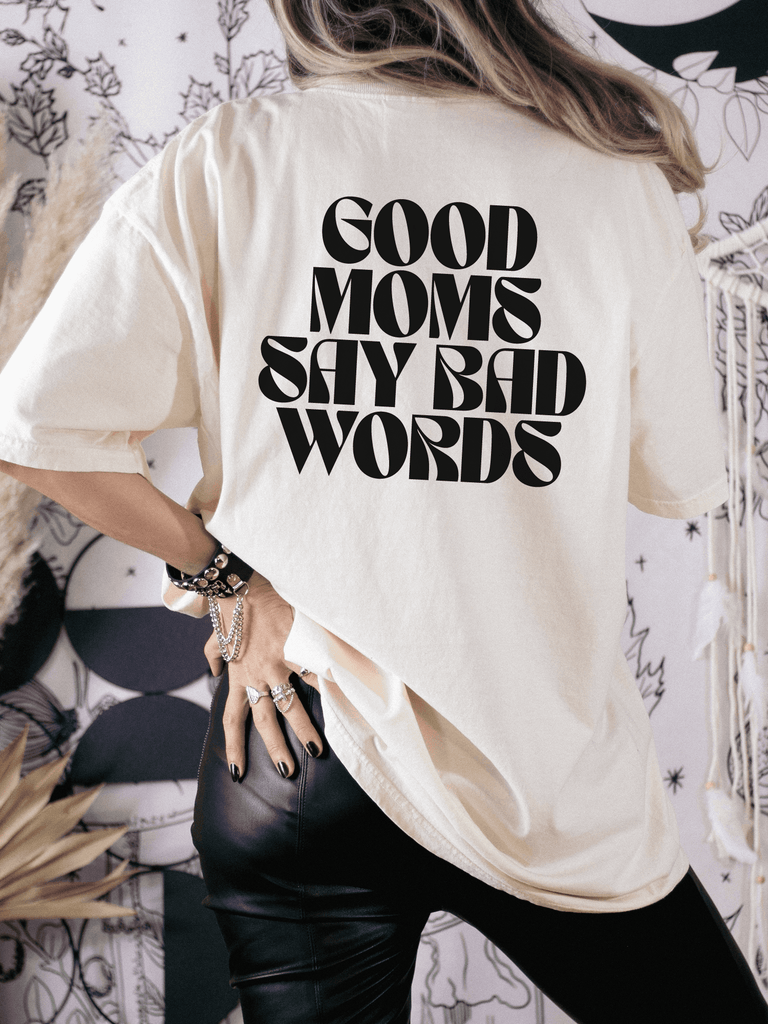 Good Moms Say Bad Words T-shirt - printwithsky