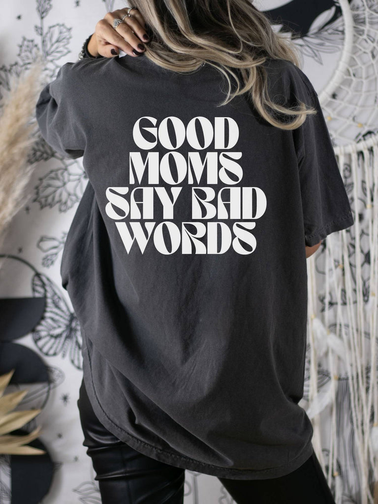 Good Moms Say Bad Words T-shirt - printwithsky