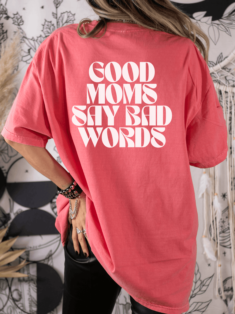 Good Moms Say Bad Words T-shirt - printwithsky