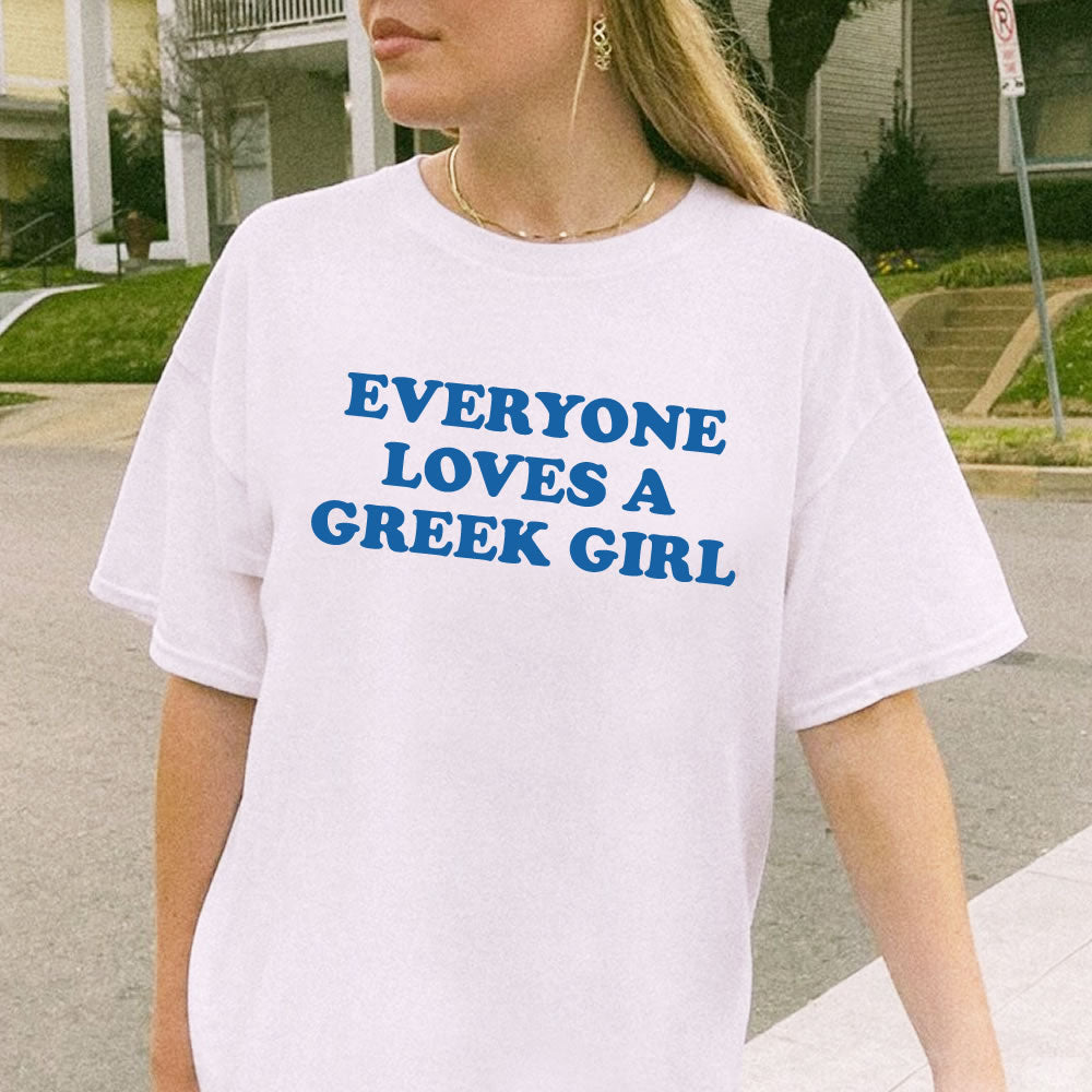 Everyone Loves a Greek Girl T-shirt - printwithsky
