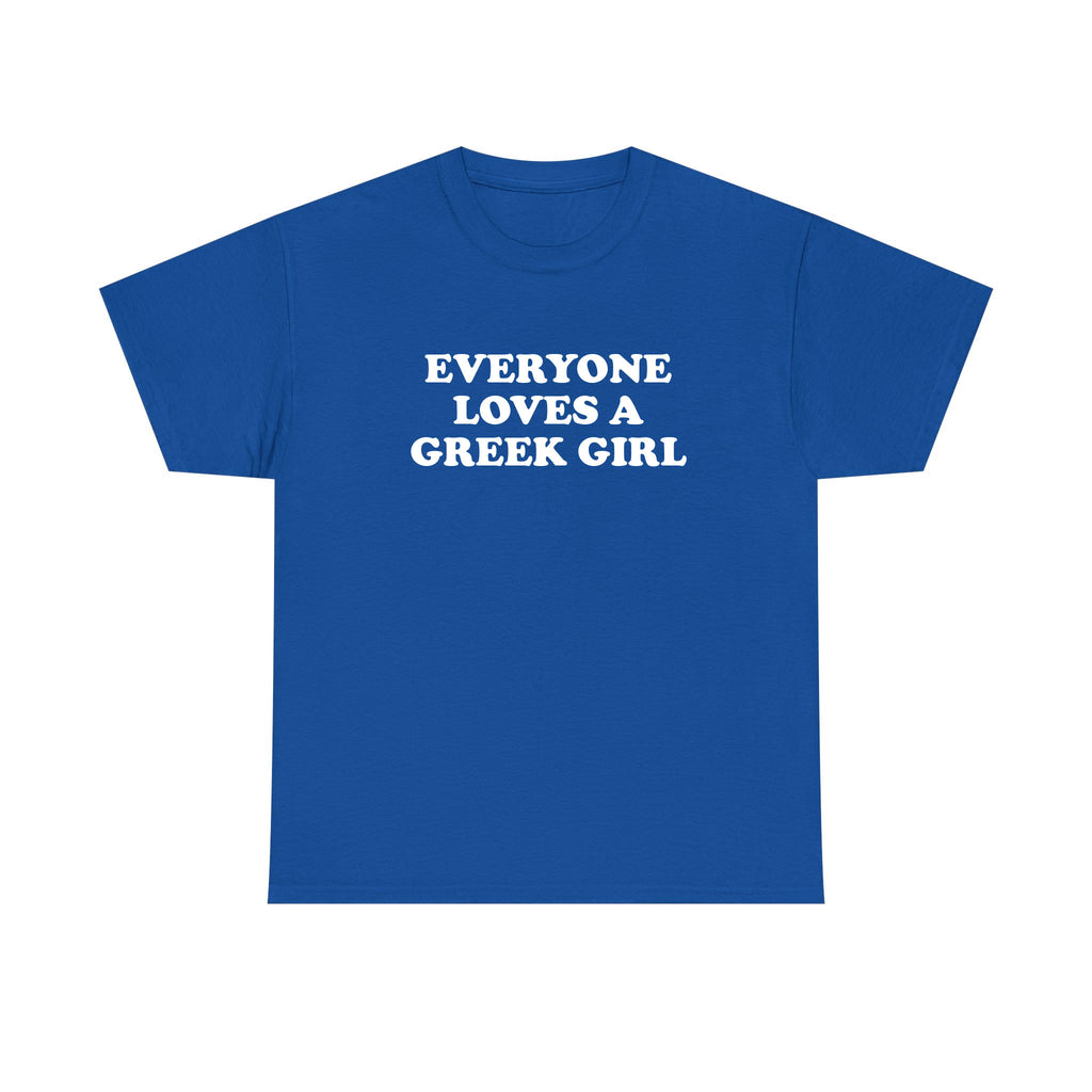 Everyone Loves a Greek Girl T-shirt - printwithsky