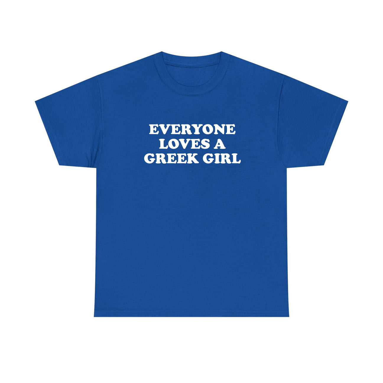 Everyone Loves a Greek Girl T-shirt - printwithsky