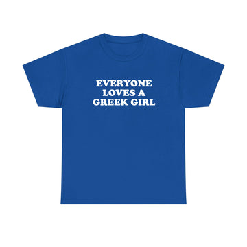 Everyone Loves a Greek Girl T-shirt - printwithsky