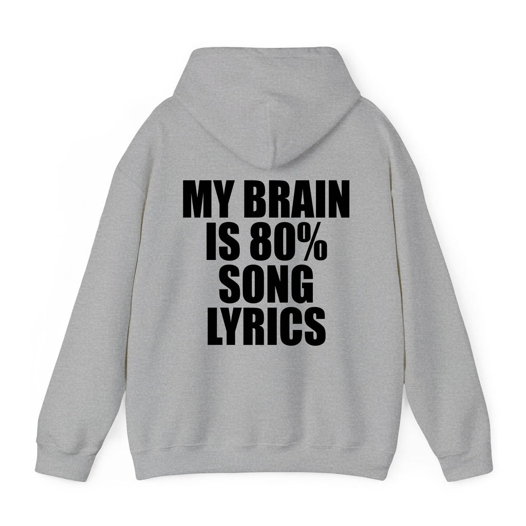My Brain is 80% Song Lyrics Hoodie - printwithsky