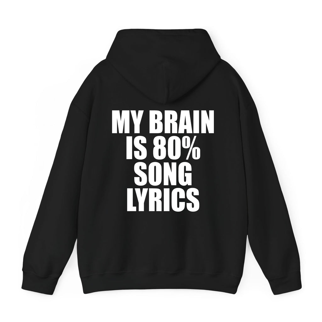 My Brain is 80% Song Lyrics Hoodie - printwithsky