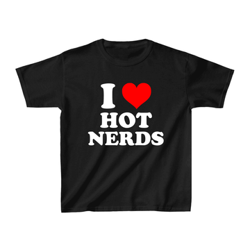 I Love Hot Nerds Baby Tee - printwithsky