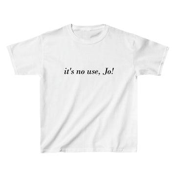 It's No Use, Jo! Baby Tee - printwithsky