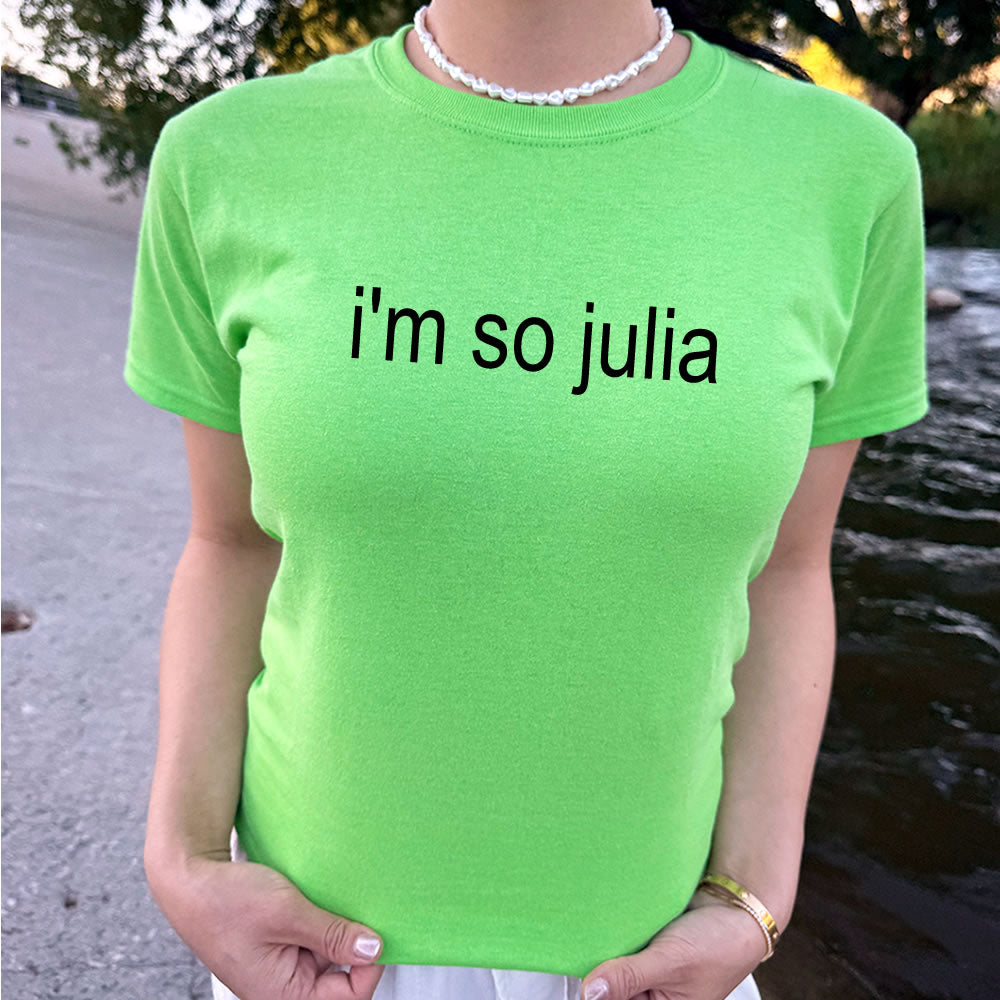 I'm So Julia Baby Tee - printwithsky