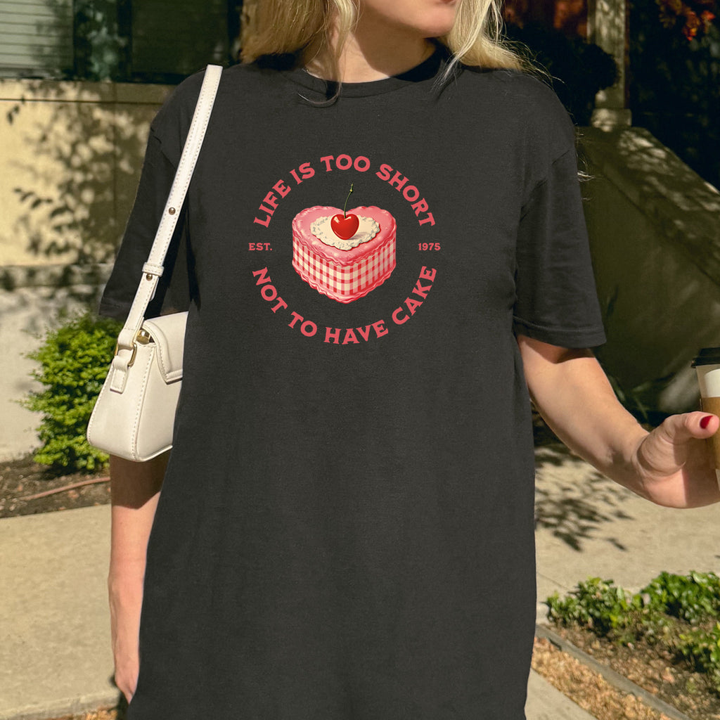 Life Is Too Short Cake Graphic T-Shirt – Aesthetic Streetwear Tee