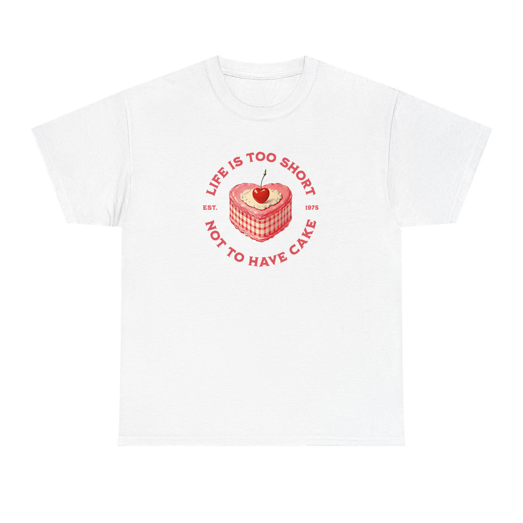 Life Is Too Short Cake Graphic T-Shirt – Aesthetic Streetwear Tee