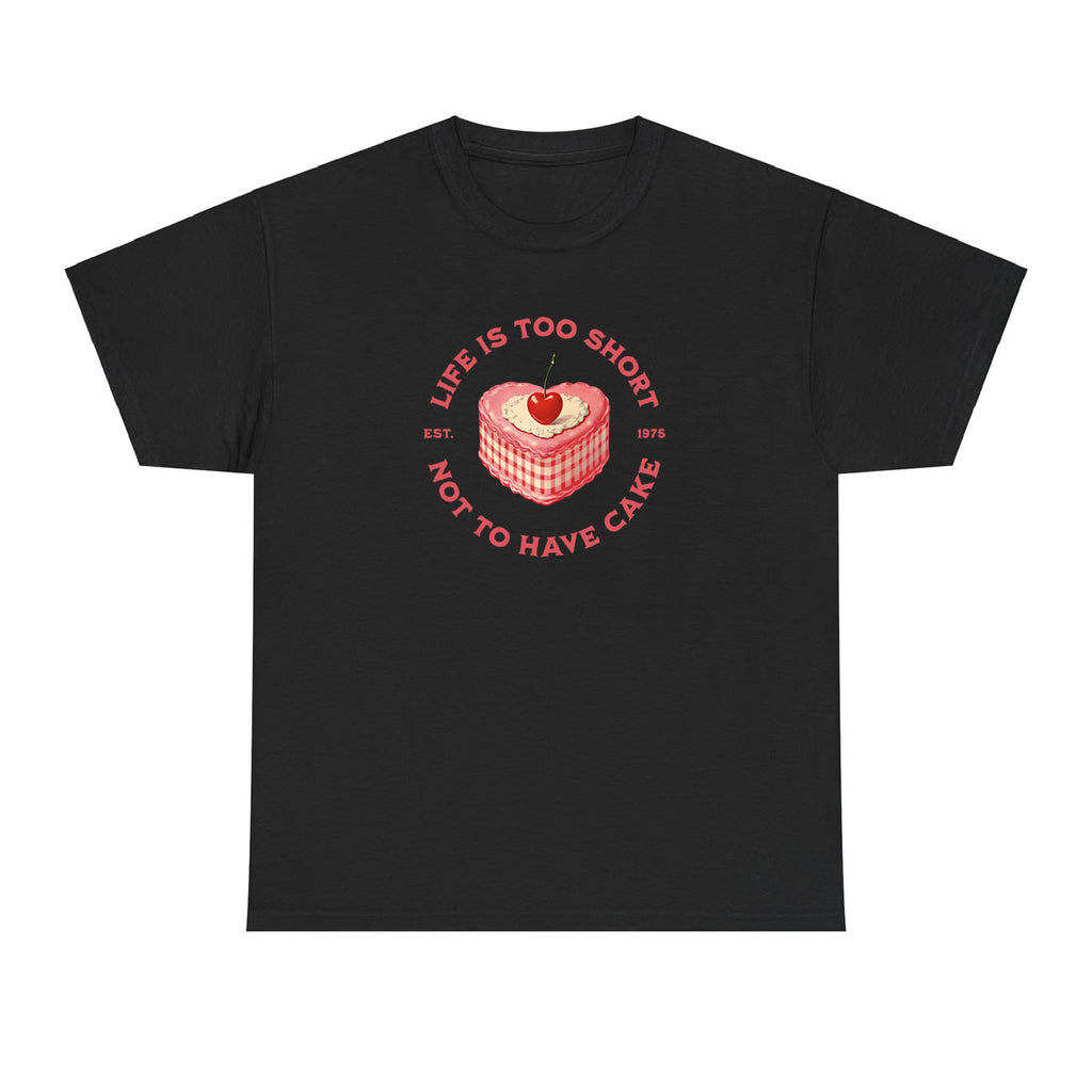 Life Is Too Short Cake Graphic T-Shirt – Aesthetic Streetwear Tee