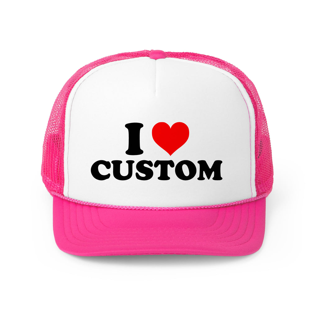 I Love Custom Trucker Hat - printwithsky 