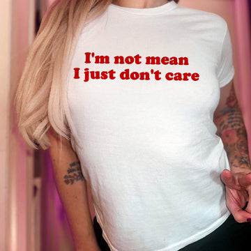 I'm Not Mean I Just Don't Care 90s Baby Tee – Funny Y2K Graphic Crop Top | Retro Sassy Attitude Shirt for Women