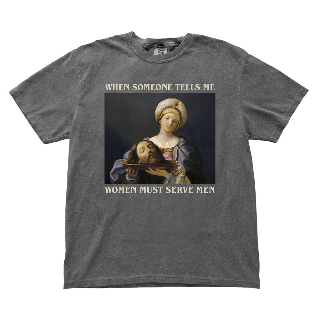 Women Should Serve Men T-shirt - printwithsky