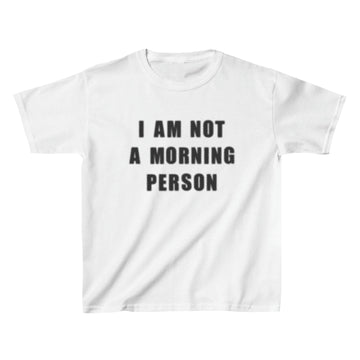 I Am Not A Morning Person Baby Tee - printwithsky 