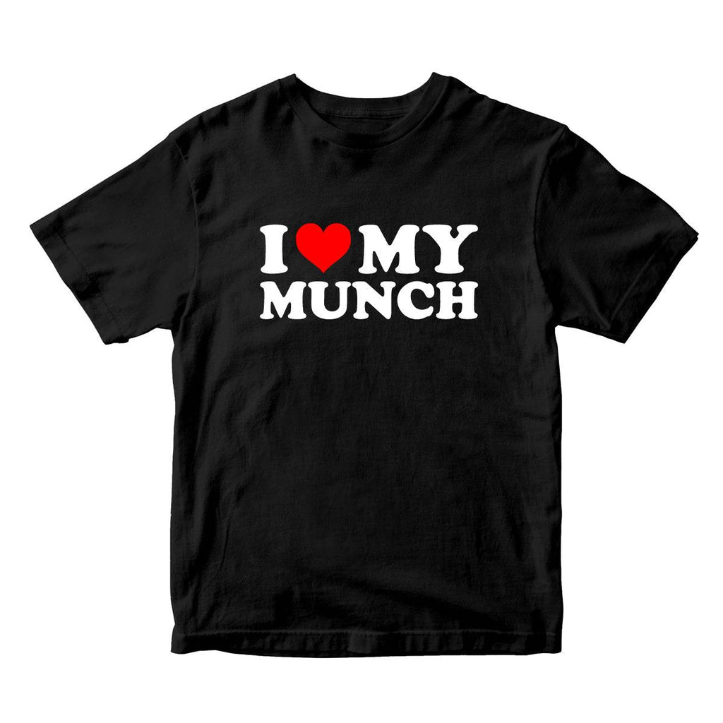 I Love My Munch T-shirt - printwithsky