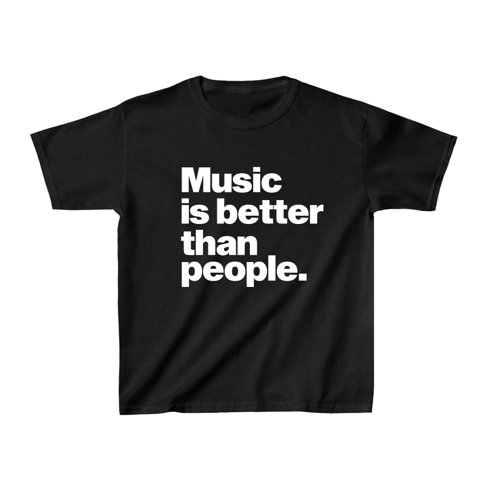 Black t-shirt with 'Music is better than people.' text on a white background