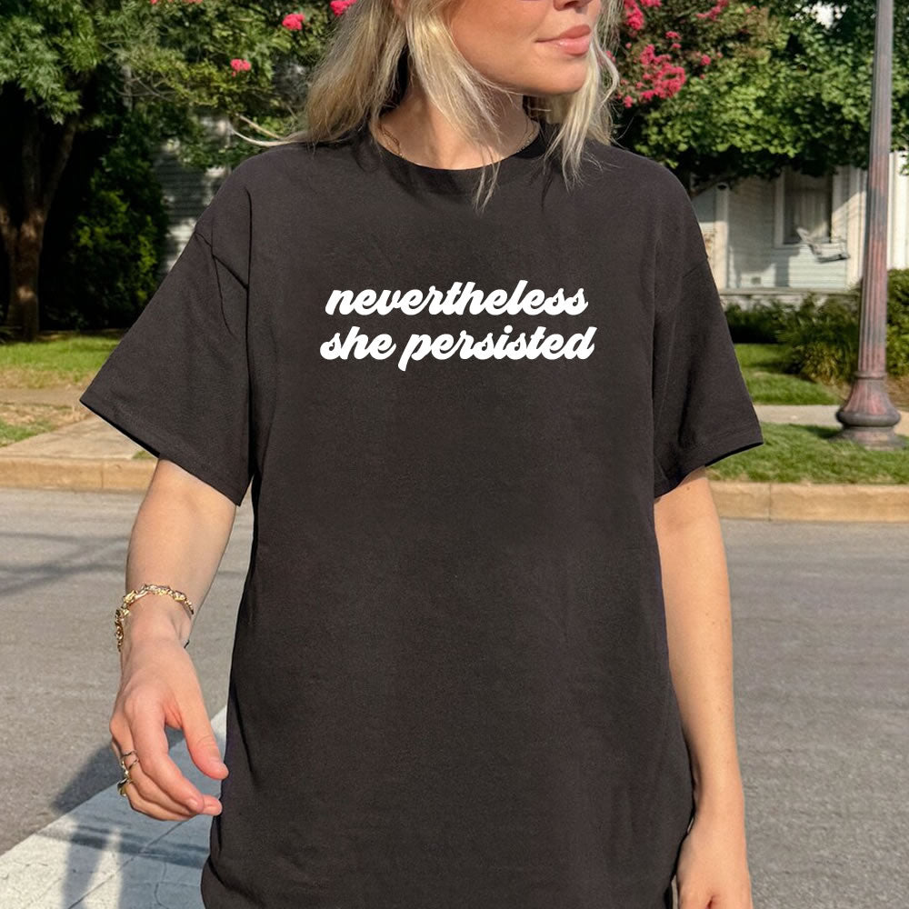 Nevertheless She Persisted T-Shirt - printwithsky