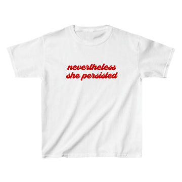 Nevertheless She Persisted Baby Tee - printwithsky