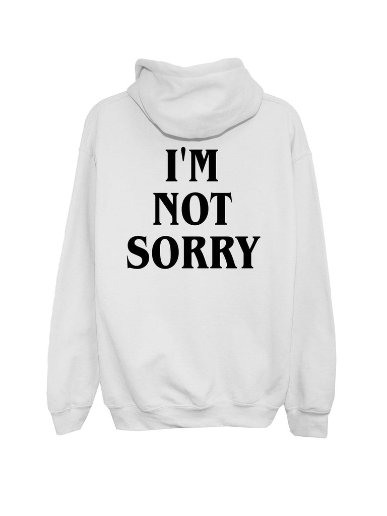 I'm Not Sorry Hoodie - printwithsky