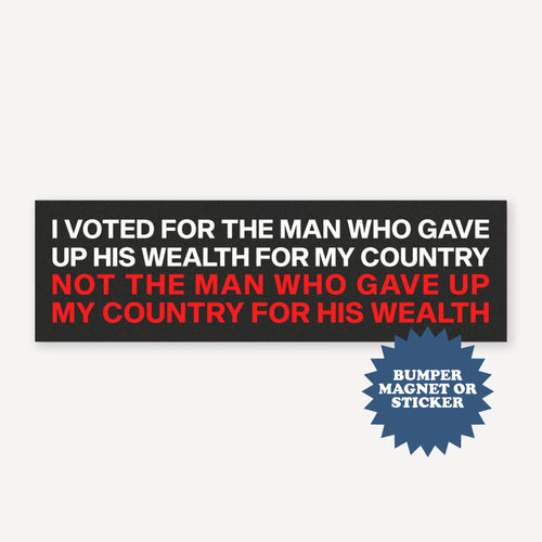 I Voted for the Man Who Gave Up His Wealth Anti Trump Car Magnet - printwithsky