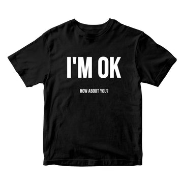 I'm OK Unisex T-shirt - printwithSKY