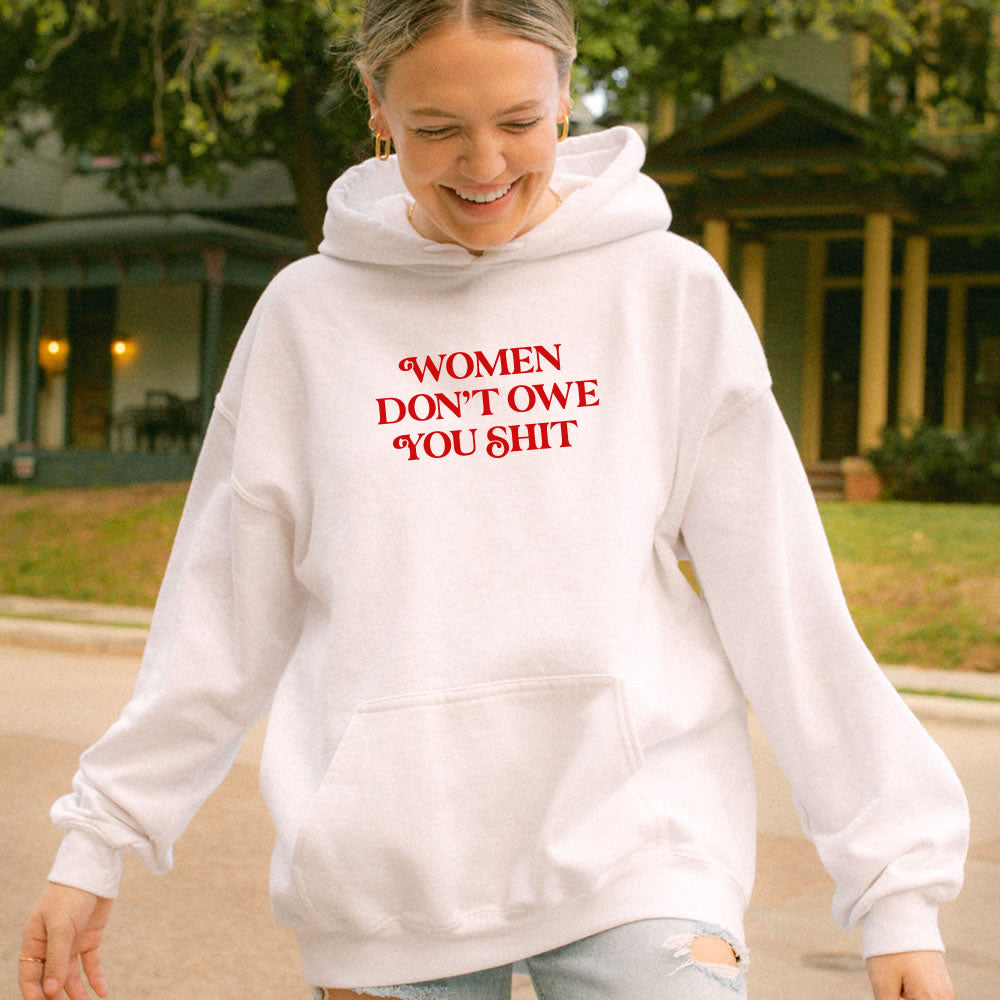 Women Don't Owe You Hoodie - printwithsky