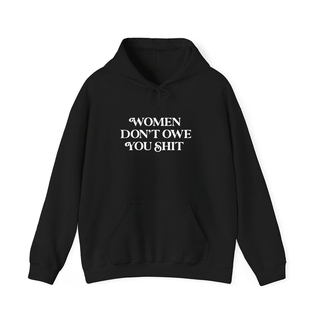 Women Don't Owe You Hoodie - printwithsky