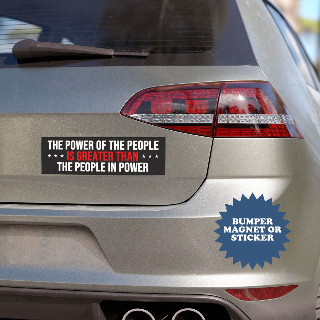 The Power of the People Anti Trump Car Magnet