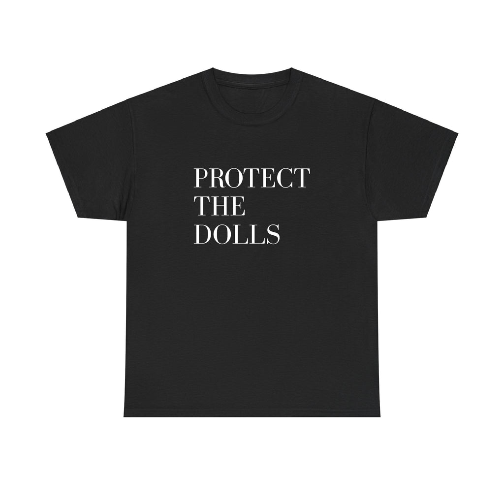 Protect The Dolls T-shirt - printwithsky