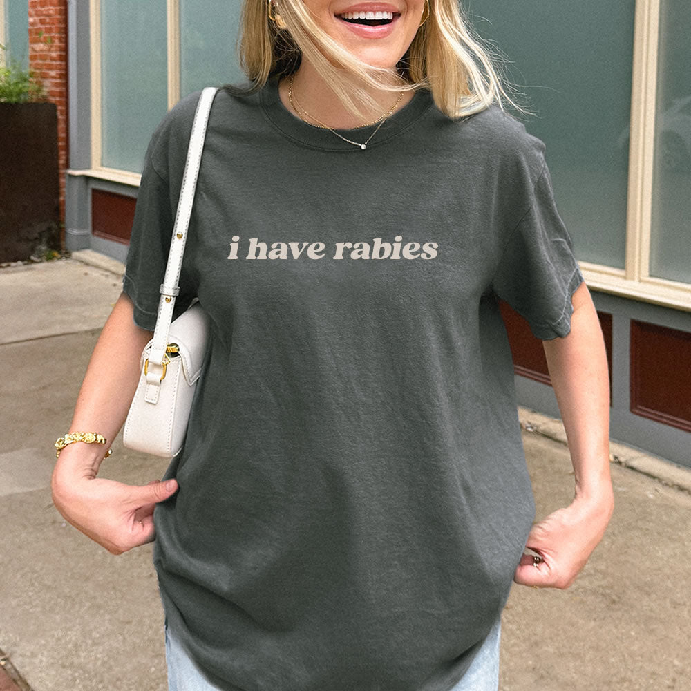 I Have Rabies Comfort Colors T-shirt - printwithsky