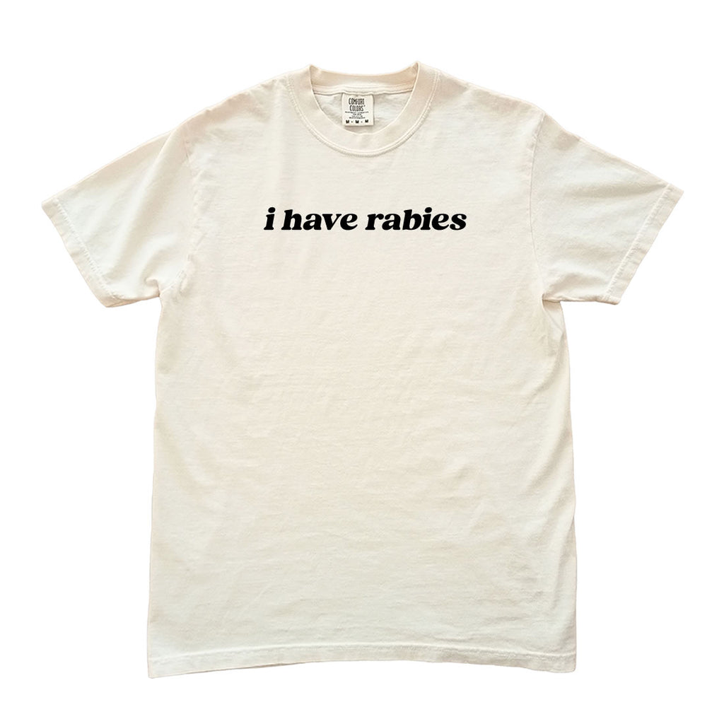 I Have Rabies Comfort Colors® T-Shirt – Funny Graphic Unisex Tee | Vintage Washed Soft Cotton