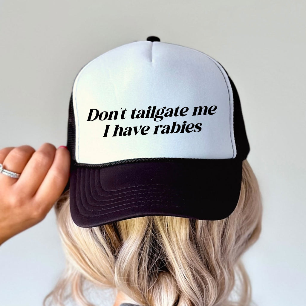 Don’t Tailgate Me I Have Rabies Trucker Hat | Funny Bold Statement Cap