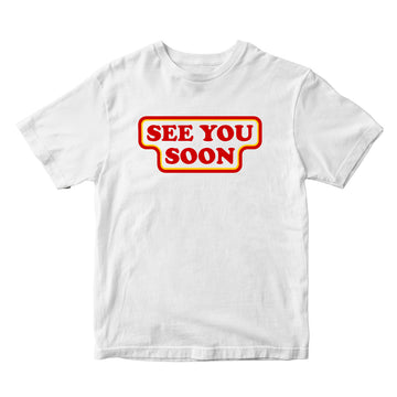 See You Soon T-Shirt - printwithsky