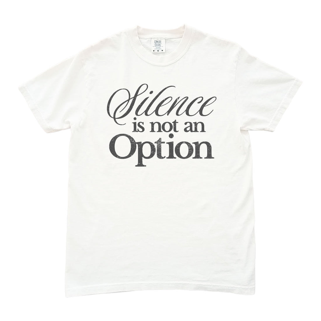 White t-shirt with 'Silence is not an Option' text on a white background