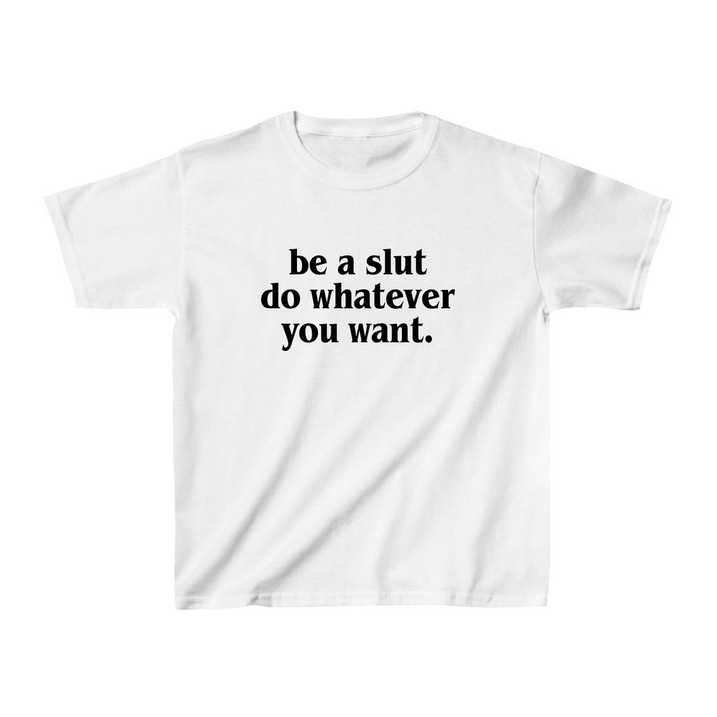 Be A Slut Do Whatever You Want Black Baby Tee - printwithsky
