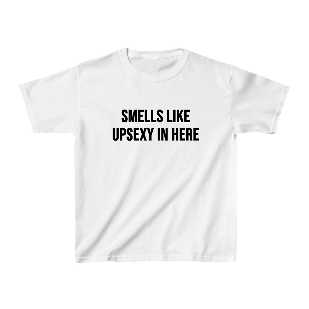 Smells Like UpSexy In Here Baby Tee - printwithsky