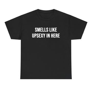 Smells Like UpSexy In Here T-shirt - printwithsky