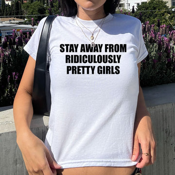 Stay Away From Ridiculously Pretty Girls Baby Tee - printwithsky