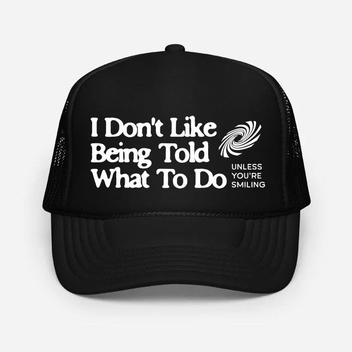 I Don’t Like Being Told What to Do Black Trucker Hat – Funny Mesh Snapback Cap