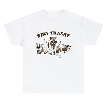 Stay Trashy Unisex T-Shirt - printwithsky