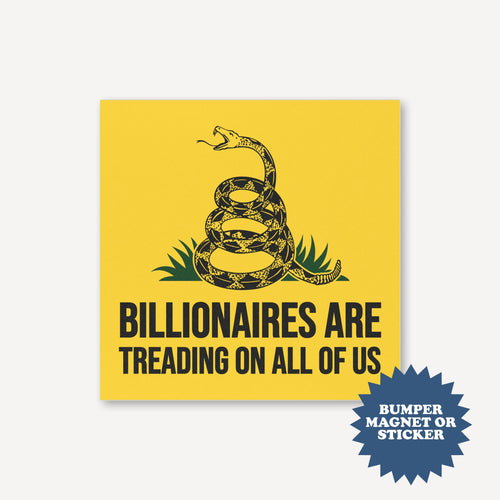 Billionaires Are Treading On All Of Us Car Magnet - printwithsky