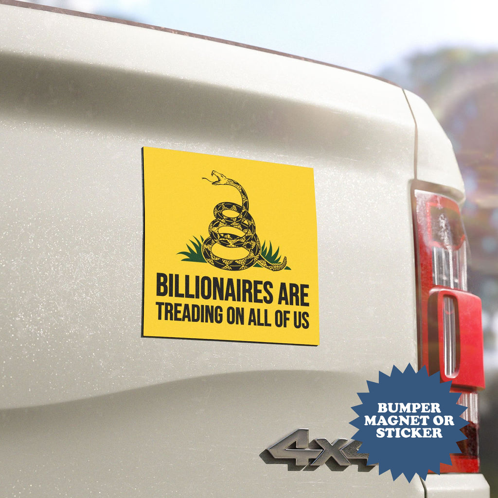 Billionaires Are Treading On All Of Us Car Magnet
