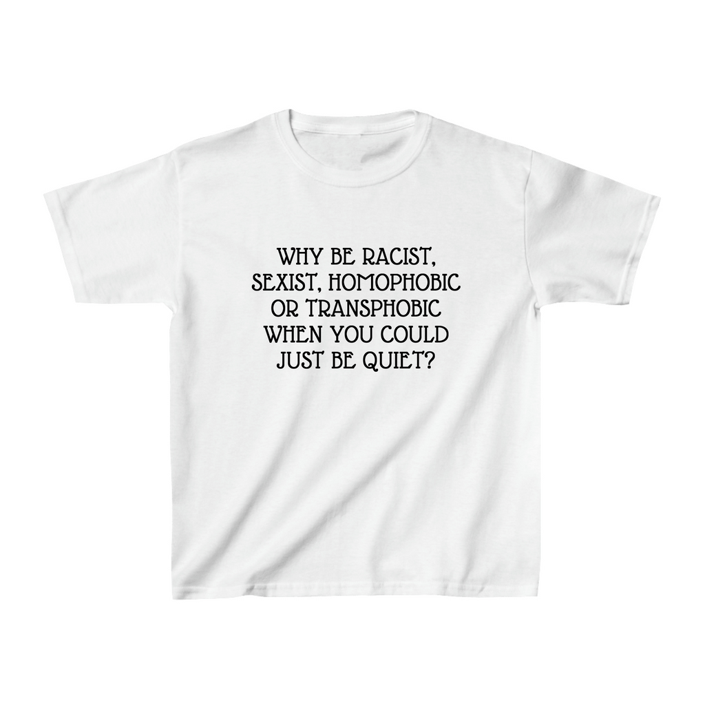 Why Be Racist Sexist Baby Tee - printwithsky