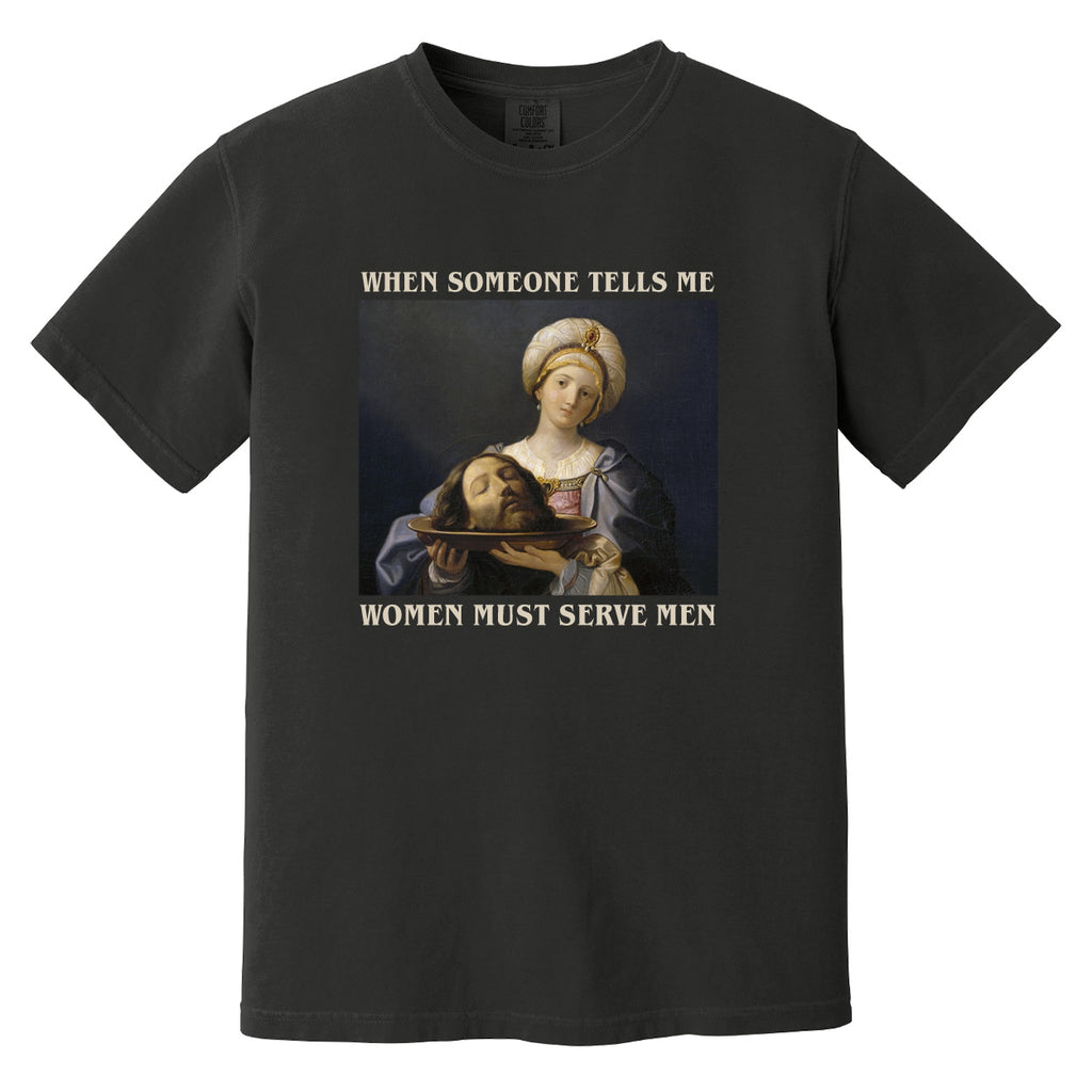 Women Should Serve Men T-shirt - printwithsky