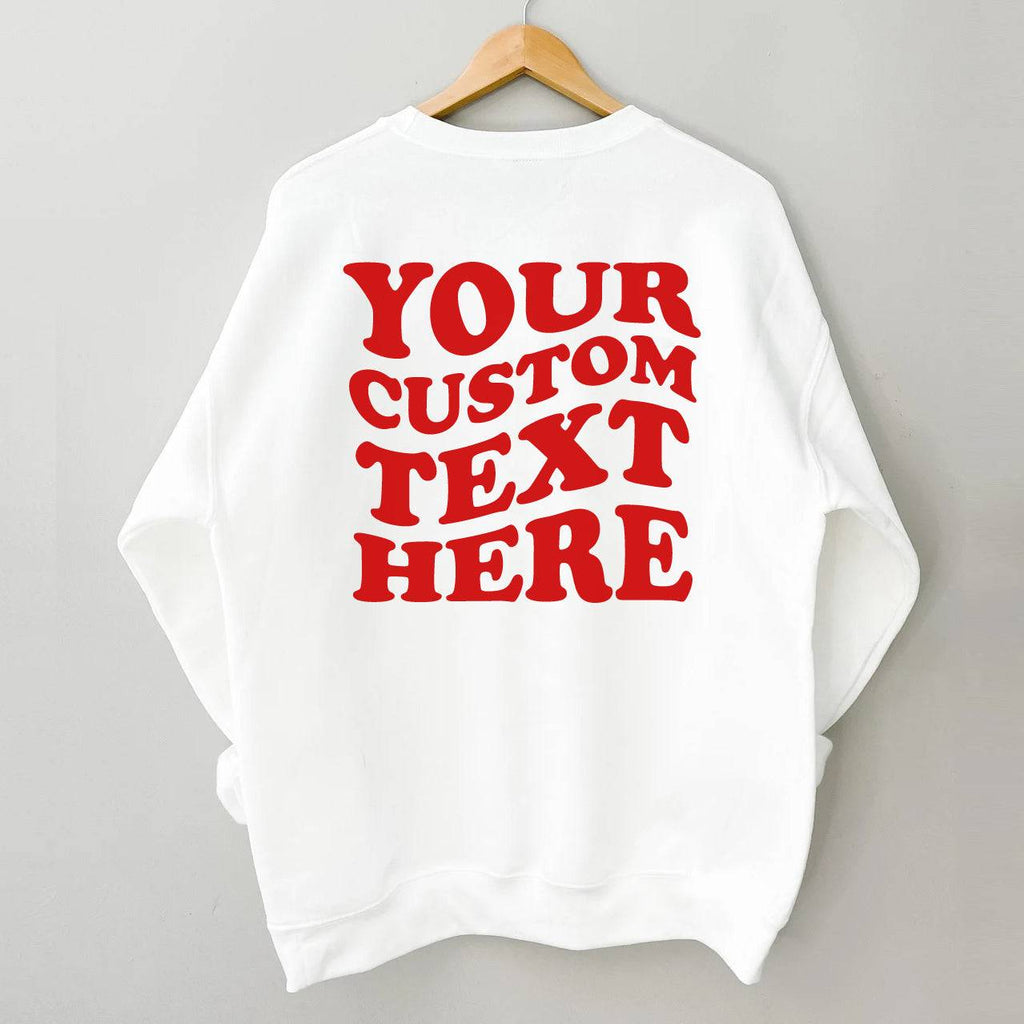 Custom Wavy Text On Back Sweatshirt - printwithsky