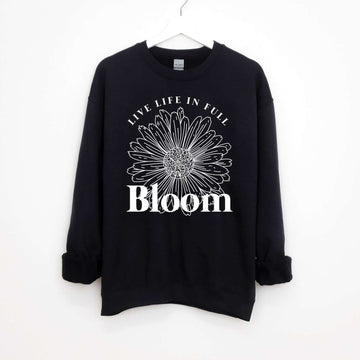 Live Life In Full Bloom Black Sweatshirtprintwithsky